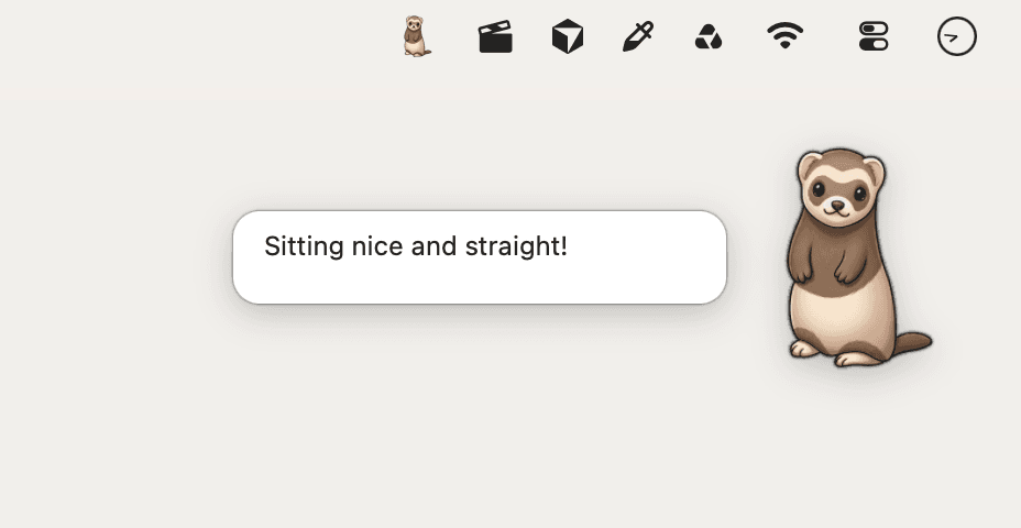 Notification: Sitting nice and straight, with the ferret in the menu bar.